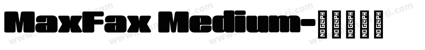 MaxFax Medium字体转换